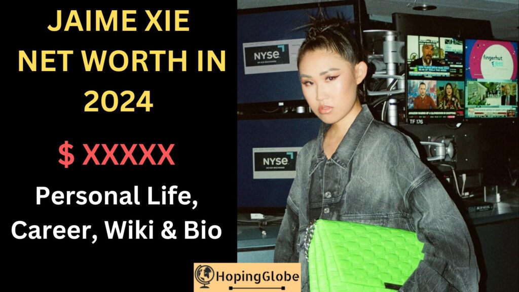 Jaime Xie net worth in 2024